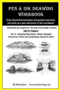 Pen and Ink Drawing Workbook Vol 4: Learn to Draw Pleasing Pen & Ink Landscapes, Paperback/Rahul Jain