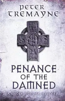 Penance of the Damned (Sister Fidelma Mysteries Book 27), Paperback/Peter Tremayne
