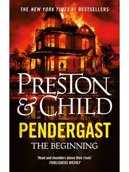 Pendergast: The Beginning, Paperback/Douglas Preston, Lincoln Child
