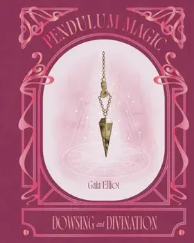 Pendulum Magic, Hardback/Gaia Elliot