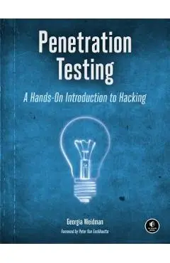 Penetration Testing: A Hands-On Introduction to Hacking - Georgia Weidman