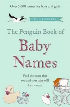 Penguin Book of Baby Names, Paperback/David Pickering