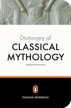 Penguin Dictionary of Classical Mythology, Paperback/Pierre Grimal