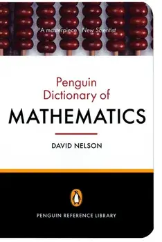 Penguin Dictionary of Mathematics. Fourth edition, Paperback/David Nelson