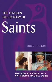 Penguin Dictionary of Saints, Paperback/Donald Attwater