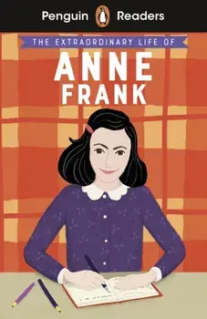 Penguin Readers Level 2: The Extraordinary Life of Anne Frank (ELT Graded Reader), Paperback/***