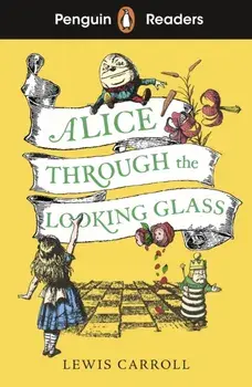 Penguin Readers Level 3: Alice Through the Looking Glass, Paperback/Lewis Carroll