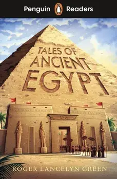 Penguin Readers Level 3: Tales of Ancient Egypt (ELT Graded Reader). Abridged Edition, Abridged ed, Paperback/Roger Lancelyn Green