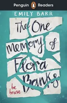 Penguin Readers Level 5: The One Memory of Flora Banks (ELT Graded Reader), Paperback/Emily Barr