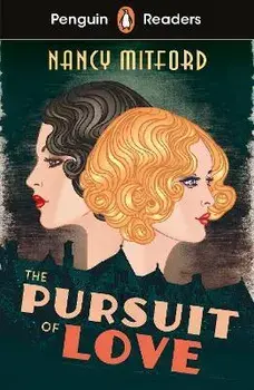 Penguin Readers Level 5: The Pursuit of Love (ELT Graded Reader), Paperback/Nancy Mitford