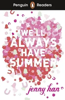 Penguin Readers Level 5: We'll Always Have Summer (ELT Graded Reader). Abridged Edition, Abridged ed, Paperback/Jenny Han