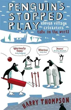 Penguins Stopped Play, Paperback/Harry Thompson