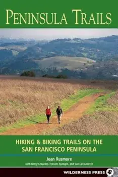 Peninsula Trails: Hiking and Biking Trails on the San Francisco Peninsula, Paperback/Jean Rusmore