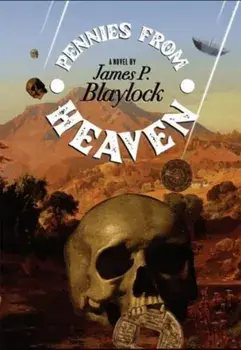 Pennies From Heaven, Paperback/James P. Blaylock