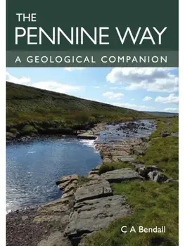 Pennine Way. A Geological Companion, Paperback/Charlie Bendall
