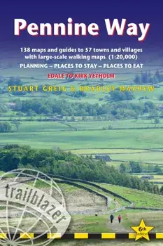 Pennine Way - guide and maps to 57 towns and villages with large-scale walking maps (1:20 000). Edale to Kirk Yetholm - Planning, places to stay and places to eat, 6 New edition, Paperback/Bradley Mayhew