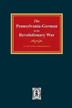 Pennsylvania-Germans in the Revolutionary War, 1775-1783., Paperback/Henry Muhlenberg Richards