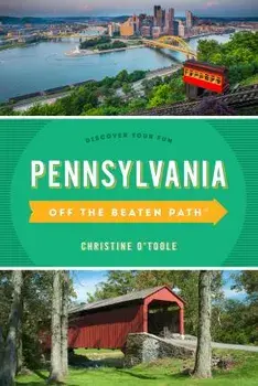 Pennsylvania Off the Beaten Path(r): Discover Your Fun, Paperback/Christine O'Toole