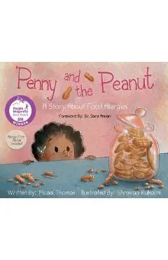 Penny and the Peanut: A Story About Food Allergies - Micaa Thomas