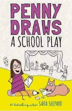 Penny Draws a School Play - Sara Shepard