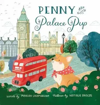 Penny the Palace Pup, Hardcover/Morgan Lagomarsino