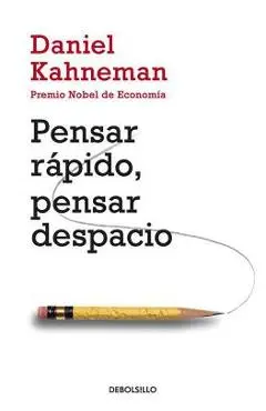 Pensar R�pido, Pensar Despacio / Thinking, Fast and Slow - Daniel Kahneman