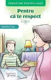 Pentru că te respect. Respectul