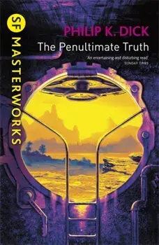 Penultimate Truth, Paperback/Philip K. Dick