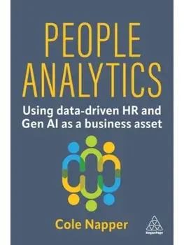 People Analytics. Using data-driven HR and Gen AI as a business asset, Paperback/Cole Napper