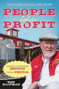 People Before Profit: The Inspiring Story of the Founder of Bob's Red Mill, Paperback/Ken Koopman
