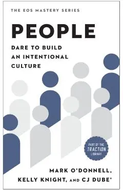 People: Dare to Build an Intentional Culture - Mark O'donnell
