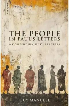 People in Paul’s Letters - Guy Manuell