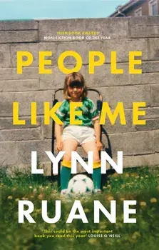 People Like Me. Winner of the Irish Book Awards Non-Fiction Book of the Year, Paperback/Lynn Ruane