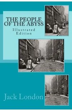 People Of The Abyss (Illustrated) - Jack London