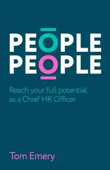 People People. Reach your full potential as a Chief HR Officer, Paperback/Tom Emery