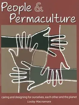 People & Permaculture: Caring and Designing for Ourselves, Each Other and the Planet, Paperback/Looby MacNamara