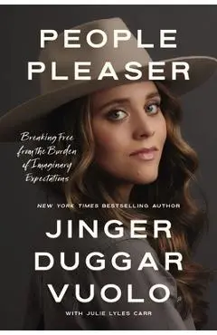 People Pleaser: Breaking Free from the Burden of Imaginary Expectations - Jinger Vuolo