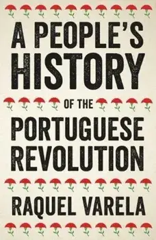 People's History of the Portuguese Revolution, Paperback/Raquel Varela