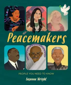 People You Need To Know: Peacemakers, Paperback/Susanna Wright