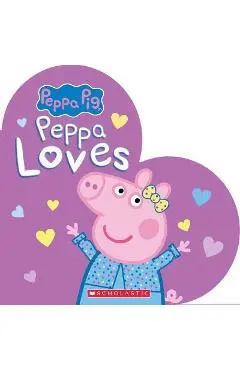 Peppa Loves (Peppa Pig) - Anita Sheih
