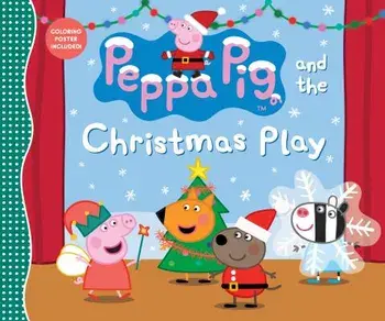 Peppa Pig and the Christmas Play, Hardcover/Candlewick Press