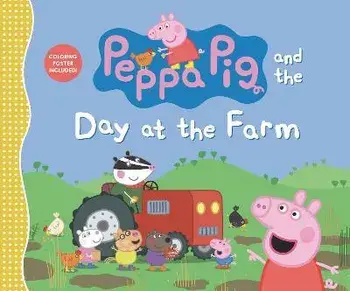 Peppa Pig and the Day at the Farm, Hardcover/Candlewick Press
