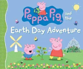 Peppa Pig and the Earth Day Adventure, Hardcover/***
