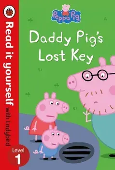 Peppa Pig: Daddy Pig's Lost Key - Read it yourself with Ladybird Level 1, Hardback/Peppa Pig
