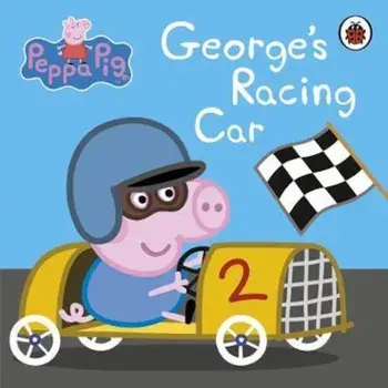 Peppa Pig: George's Racing Car, Hardcover/Unknown