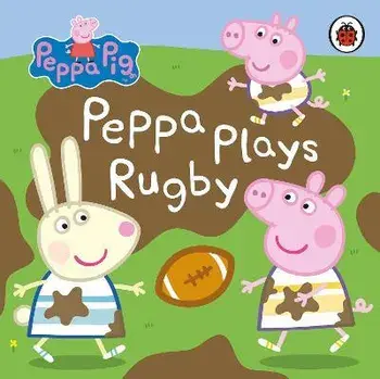 Peppa Pig: Peppa Plays Rugby, Board book/Peppa Pig