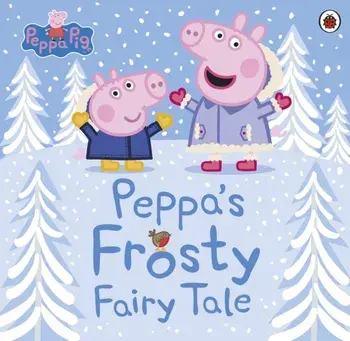 Peppa Pig: Peppa's Frosty Fairy Tale, Paperback/***