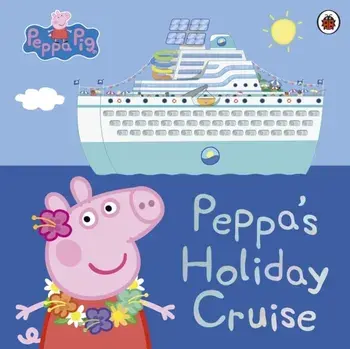 Peppa Pig: Peppa's Holiday Cruise/Peppa Pig