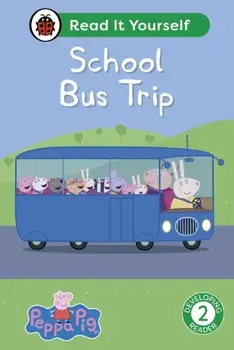 Peppa Pig School Bus Trip: Read It Yourself - Level 2 Developing Reader, Hardback/Peppa Pig