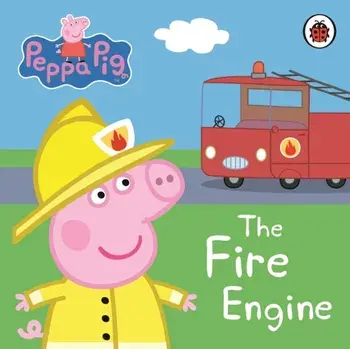 Peppa Pig: The Fire Engine: My First Storybook, Board book/Peppa Pig